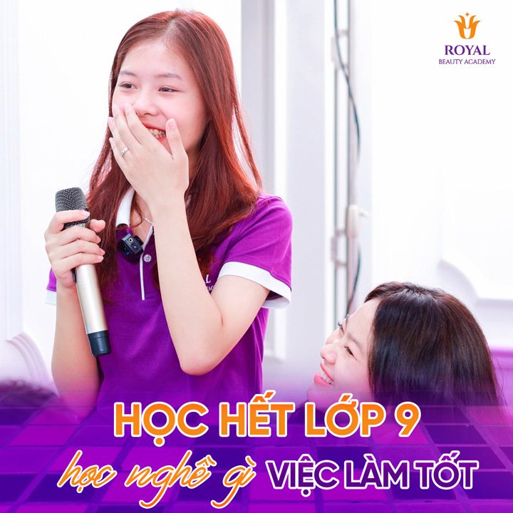 Sau khi học xong lớp 9 nên học gì? Tư vấn của Học viện Thẩm mỹ Royal
